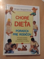 kniha Choré dieťa Poradca pre rodičov , A Dorling Kindersley Book 1992
