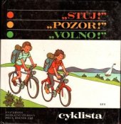 kniha Stůj! Pozor! Volno! Cvičebnice dopravní výchovy pro 4. roč. ZDŠ : Cyklista, SPN 1978