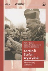 kniha Kardinál Stefan Wyszyński Nekorunovaný král Polska, Karmelitánské nakladatelství 2021