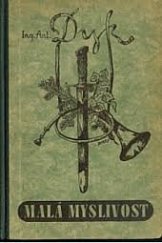 kniha Malá myslivost, Československá myslivecká jednota - Zemský svaz pro zemi Moravskoslezskou 1948