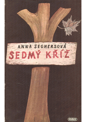 kniha Sedmý kříž Román z Hitlerova Německa, Práce 1950