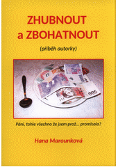kniha Zhubnout a zbohatnout (příběh autorky), Epika 2016