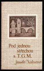 kniha Pod jednou střechou s T. G. M., Sixty-Eight Publishers 1977
