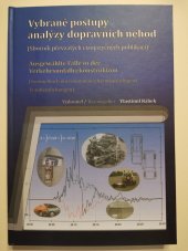 kniha Vybrané postupy analýzy dopravních nehod (sborník převzatých cizojazyčných publikací) = Ausgewählte Fälle in der Verkenhrsunfallrekonstruktion : (Sammelbuch übernommener fremdsprachigen Veröffentlichungen), Vlastimil Rábek 2009