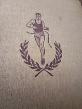 kniha První v cíli O našich sportovcích a jejich cestách za vítězstvím vyprávějí, Sportovní a turistické nakladatelství 1958