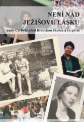 kniha Není nad Ježíšovu lásku Aneb Co bylo před Biblickou školou a co po ní, Slovo života 2016
