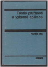 kniha Teorie pružnosti a vybrané aplikace Příručka pro vys. školy techn. směru, SNTL 1977