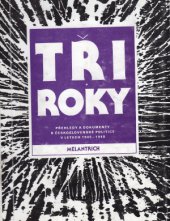 kniha Tři roky [Díl II, - Události od svolání Prozatímního národního shromáždění v květnu 1946 do druhého výročí osvobození Prahy v květnu 1947] - přehledy a dokumenty k československé politice v letech 1945 až 1948., Melantrich 1991
