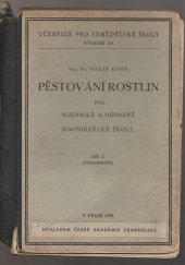 kniha Pěstování rostlin pro rolnické a odborné hospodářské školy díl I. (všeobecný), Česká akademie zemědělská 1938