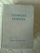 kniha Technická příručka Výpočty a konstrukce : Početní a techn. tabulky, materiály a konstrukce částí strojových, Práce 1956