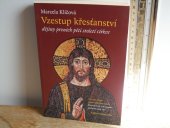 kniha Vzestup křesťanství dějiny prvních pěti století církve, Návrat domů 2009