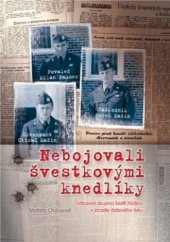 kniha Nebojovali švestkovými knedlíky odbojová skupina bratří Mašínů v zrcadle dobového tisku, CPress 2011
