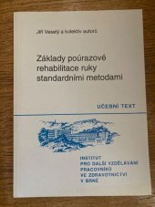 kniha Základy poúrazové rehabilitace ruky standardními metodami, Institut pro další vzdělávání pracovníků ve zdravotnictví 1994