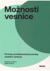 kniha Možnosti vesnice Portréty architektonické proměny českého venkova, Meziměsto 2021