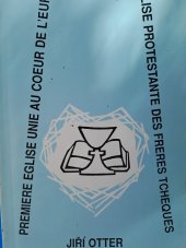 kniha La Première Eglise Unie au Coeur de l'Europe L'Eglise Protestante des Frères Tchèques, Kalich 1992