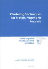 kniha Clustering techniques for protein fragments analysis monograph, Faculty of Information Technology, Brno University of Technology 2010