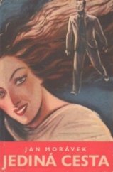 kniha Jediná cesta román, Melantrich 1947