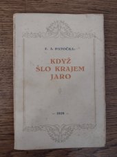 kniha Když šlo krajem jaro ze dnů slunných i mlhavých, s.n. 1928