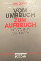 kniha Vom Umbruch zum Aufbruch: Initiativen in Osteuropa, Schäffer-Poeschel 1992