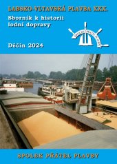 kniha Labsko-vltavská plavba XXX Sborník k historii lodní dopravy 2024, Mare-Czech pro Spolek přátel plavby 2025
