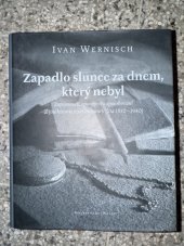 kniha Zapadlo slunce za dnem, který nebyl zapomenutí, opomíjení a opovrhovaní : z jiné historie české literatury (léta 1850-1940), Petrov 2001