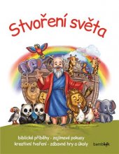 kniha Stvoření světa Biblické příběhy - zajímavé pokusy - kreativní tvoření - zábavné hry a úkoly, Grada 2017