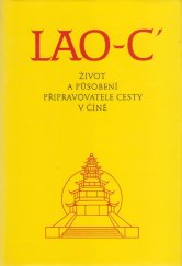 kniha Lao-c': Život a působení připravovatele cesty v Číně, Stiftung Gralsbotschaft 1994