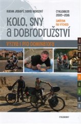 kniha Kolo, sny a dobrodružství Výzva i pro Dominátora, Cykloknihy 2016