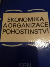 kniha Ekonomika a organizace pohostinství učební text pro odb. učiliště a učňovské školy oborů kuchař, číšník, SPN 1969