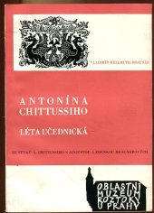 kniha Antonína Chittussiho léta učednická ze styků Antonína Chitussiho s Augustou a Zdenkou Braunerových, Oblastní muzeum Roztoky u Prahy 1968