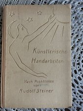 kniha Künstlerische handarbeiten nach richtlinien und entwürfen, Philosophisch Anthroposophischer Verlag am Goetheanum Dornach 1934