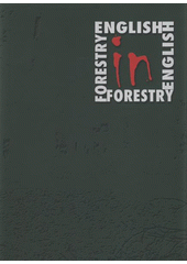kniha English in forestry, forestry in English, Ministerstvo zemědělství v nakl. a vydavatelství Lesnická práce 2008