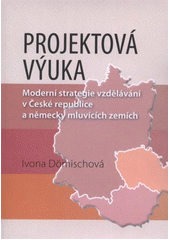 kniha Projektová výuka moderní strategie vzdělávání v České republice a německy mluvících zemích, Univerzita Palackého v Olomouci 2011
