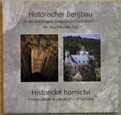 kniha Historické hornictví v euro-oblasti Krušnohoří - cíl turistiky., Euroregion Erzgebirge 2015