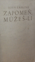 kniha Zapomeň, můžeš-li, Topičova edice 1937