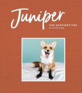 kniha Juniper The Happiest Fox, Chronicle Books 2018