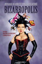 kniha Bizarropolis antologie bizarro fiction českých autorů, Carcosa 2022
