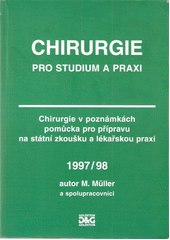 kniha Chirurgie pro studium a praxi chirurgie v poznámkách : pomůcka pro přípravu na státní zkoušku a lékařskou praxi, Goldstein & Goldstein 1997