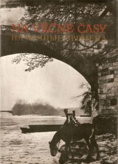 kniha Na věčné časy = Na večnyje vremena : ke 40. výročí osvobození Československa Sovětskou armádou, Lidové nakladatelství 1985