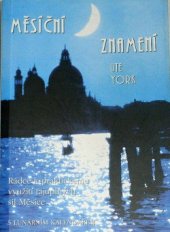 kniha Měsíční znamení [rádce k praktickému využití tajuplných sil Měsíce s lunárním kalendářem], Pragma 1996