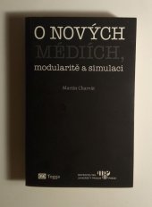 kniha O nových médiích, modularitě a simulaci, Togga 2007