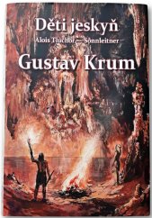 kniha Děti jeskyň Alois Tlučhoř-Sonnleitner, František Kocman 2024