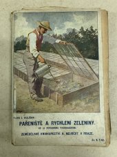 kniha Pařeniště a rychlení zeleniny Návod k zařizování, zakládání, zahřívání a ošetřování pařenišť teplých, poloteplých i studených : Podrob. popis vešk. druhů zelenin, jež rychliti možno levně a úspěšně, Alois Neubert 1917