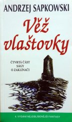 kniha Věž vlaštovky  čtvrtá část ságy o zaklínači ,  	Leonardo 2006