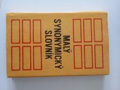 kniha Malý synonymický slovník , Slovenské pedagogické nakladatel'stvo 1987
