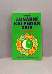 kniha Velký lunární kalendář aneb Horoskopy pro každý den, Lika klub 2019