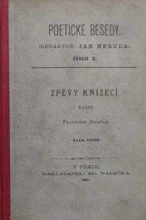 kniha Zpěvy knížecí Řada první básně Františka Kvapila., Ed. Grégr & Ed. Valečka 1883