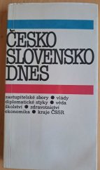 kniha Československo dnes zastupitelské sbory, vlády, diplomatické styky, věda, školství, zdravotnictví, ekonomika, kraje ČSSR : stav k 1. červenci 1986, Pressfoto 1987