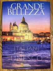 kniha La Grande Bellezza I siti italiani patrimonio dell’ UNESCO, White Star Publishers 2019