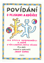 kniha Povídání o pejskovi a kočičce  Jak spolu hospodařili a ještě o všelijakých jiných věcech, Pikola 2018